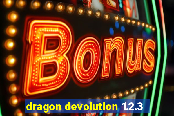 dragon devolution 1.2.3